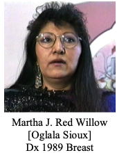 Martha Red Willow, Oglala Sioux Tribe, diagnosed 1989 with breast cancer 